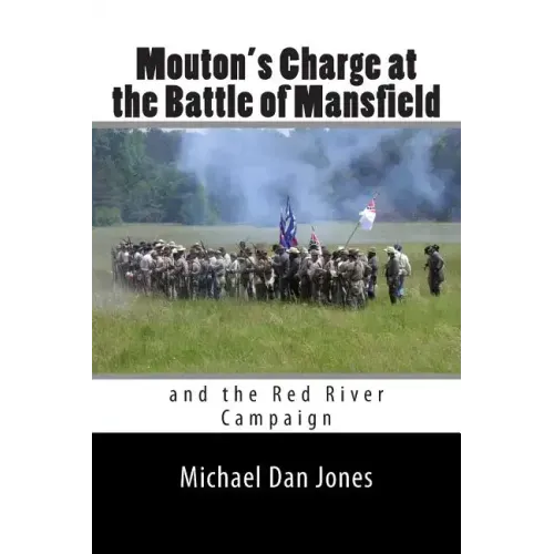 Mouton's Charge at the Battle of Mansfield: Victory in Confederate Louisiana