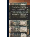 The Genealogy and History of the Guild, Guile and Gile Family