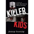 Killer Kids: 10 cases of kids who killed their parents