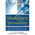 The Workplace and Spirituality: New Perspectives on Research and Practice