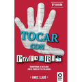 Tocar con palabras: Transforma la realidad con el poder de tus palabras