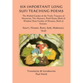 Six Important Long Sufi Teaching Poems: The Walled Garden of the Truth, Treasury of Mysteries, The Masnavi, Pand-Nama (Book of Wisdom) Rose Garden of