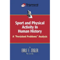 Sport and Physical Activity in Human History: A "Persistent Problems" Analysis