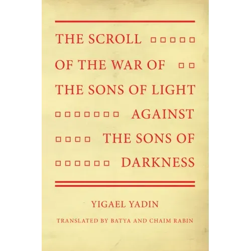 The Scroll of the War of the Sons of Light Against the Sons of Darkness