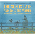 The Sun Is Late and So Is the Farmer