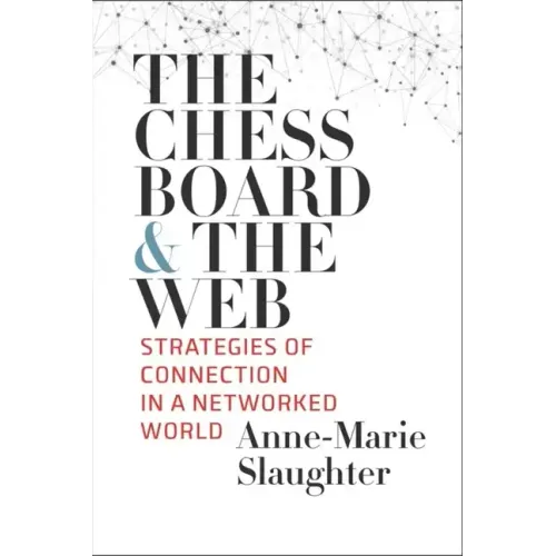 The Chessboard and the Web: Strategies of Connection in a Networked World