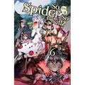 So I'm a Spider, So What?, Vol. 6 (Light Novel)