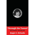 Through the Tunnel: Becoming DeafBlind