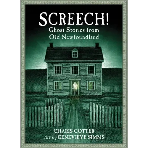 Screech!: Ghost Stories from Old Newfoundland