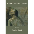 Every Slow Thing