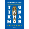 Cosas Maravillosas. Cien Años del Descubrimiento de Tutankhamón / The Discovery of Tutankhamun's Tomb