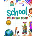 School Coloring Book: Pencil-Case; Erasers; Crayons; Papers; Rulers; Books; school; students .... and More / for Kids 4+