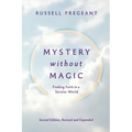 Mystery without Magic: Finding Faith in a Secular World