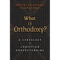 What is Orthodoxy?: A Genealogy of Christian Understanding