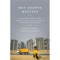 Why Growth Matters: How Economic Growth in India Reduced Poverty and the Lessons for Other Developing Countries