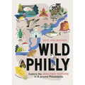 Wild Philly: Explore the Amazing Nature in and Around Philadelphia