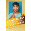 No obstacles could keep me down. I am victorious
