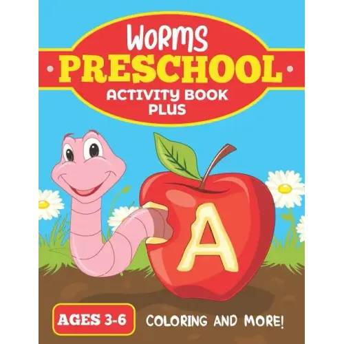 Worms Preschool Activity Book Plus: For Ages 3-6 Coloring In and more fun!