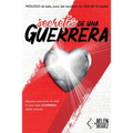 Secretos de una Guerrera: Déjame susurrarte al oído lo que toda GUERRERA debe conocer