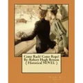 Come Rack! Come Rope! By: Robert Hugh Benson ( Historical NOVEL )