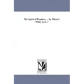 The Spirit of Prophecy ... by Ellen G. White Avol. 1