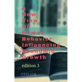A New View Of Human Behavior Influencing Economic Growth