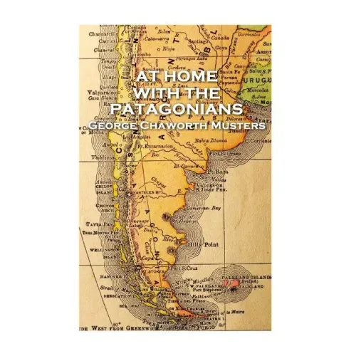 George Chaworth Musters - At Home with the Patagonians