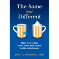 The Same But Different: How Twins Can Live, Love, and Learn to Be Individuals