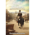 Under the Flowers - Large Print