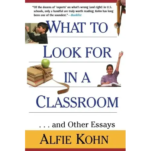 What to Look for in a Classroom: ...and Other Essays