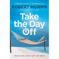 Take the Day Off: Receiving God's Gift of Rest