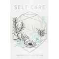 Self Care: Inspirations & Meditations