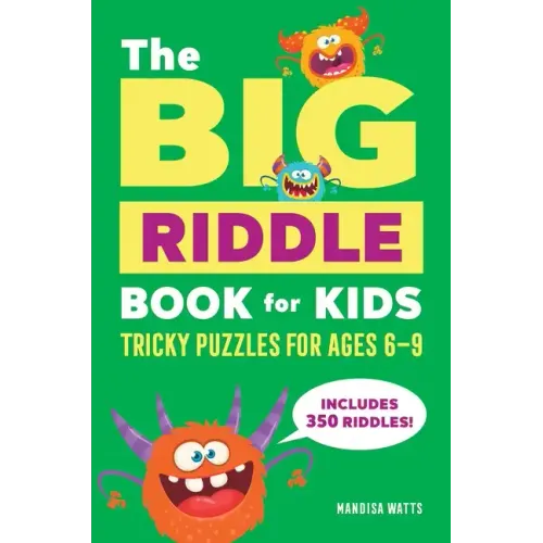 The Big Riddle Book for Kids: Tricky Puzzles for Ages 6-9