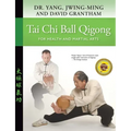 Tai Chi Ball Qigong: For Health and Martial Arts