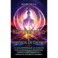 Reiki Psíquico y Vampiros de Energía: La guía definitiva de la curación con las manos y la protección psíquica para empáticos y personas altamente sen