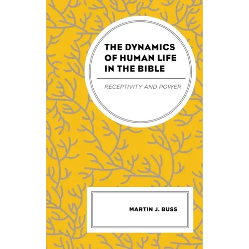The Dynamics of Human Life in the Bible: Receptivity and Power