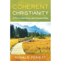 Coherent Christianity: A More Liberating, Less-Traveled Way