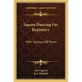 Square Dancing for Beginners: With Glossary of Terms