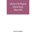 Collection of the Minnesota Historical Society (Volume XVII); Minnesota Geographic Names Their origin and Historic Significance