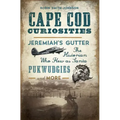 Cape Cod Curiosities: Jeremiah's Gutter, the Historian Who Flew as Santa, Pukwudgies and More