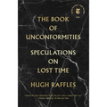 The Book of Unconformities: Speculations on Lost Time