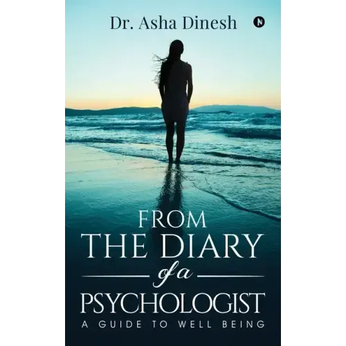 From the Diary of a Psychologist: A Guide to well Being