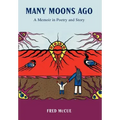 Many Moons Ago: A Memoir in Poetry and Story