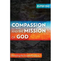 Compassion and the Mission of God: Revealing the Invisible Kingdom