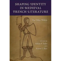 Shaping Identity in Medieval French Literature: The Other Within