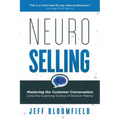 NeuroSelling: Mastering the Customer Conversation Using the Surprising Science of Decision-Making