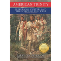 American Trinity: Jefferson, Custer, and the Spirit of the West, Revised Edition