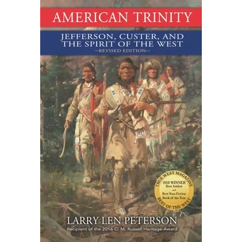 American Trinity: Jefferson, Custer, and the Spirit of the West, Revised Edition