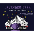 Lavender Bear: Goes to the Circus