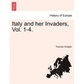 Italy and her Invaders, Vol. 1-4.